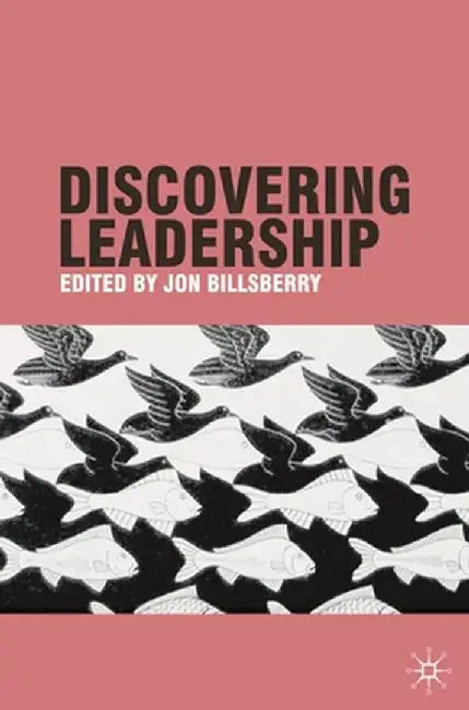 Discovering Leadership by Jon Billsberry