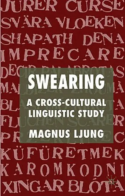 Swearing: A Cross-Cultural Linguistic Study by M. Ljung