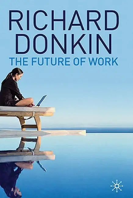 The Future of Work by R. Donkin