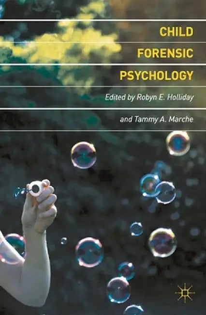 Child Forensic Psychology: Victim and Eyewitness Memory by Robyn E. Holliday
