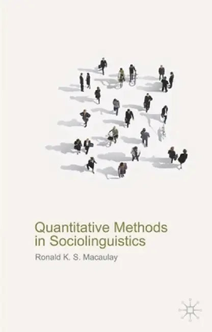 Quantitative Methods in Sociolinguistics by Ronald Macaulay