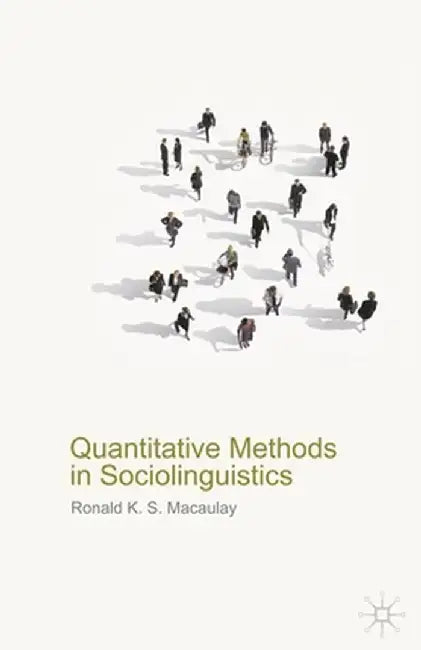 Quantitative Methods in Sociolinguistics by Ronald Macaulay
