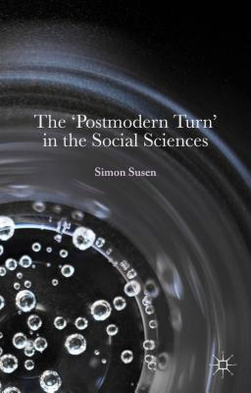 The 'Postmodern Turn' in the Social Sciences by Simon Susen