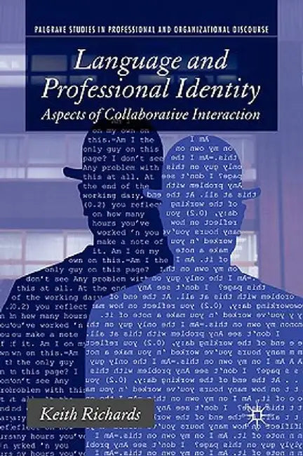 Language and Professional Identity: Aspects of Collaborative Interaction by K. Richards
