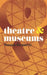 Theatre & Museums by Susan Bennett