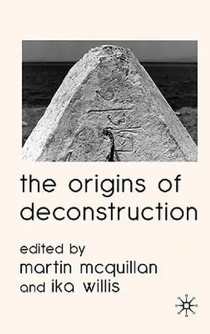 The Origins of Deconstruction by M. McQuillan