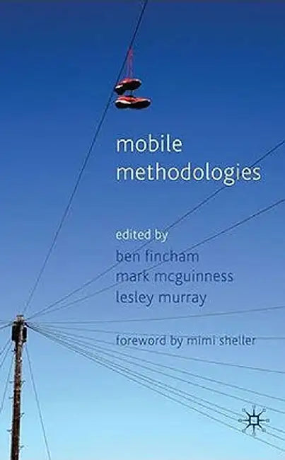 Mobile Methodologies by B. Fincham