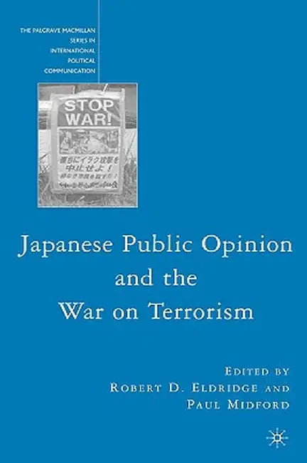 Japanese Public Opinion and the by R. Eldridge