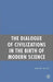 The Dialogue of Civilizations in the Birth of Modern Science by A. Bala