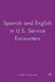 Spanish and English in U.S. Service Encounters by Laura Callahan