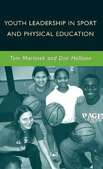 Youth Leadership in Sport and Physical Education by D. Hellison
