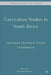 Curriculum Studies in South Africa: Intellectual Histories and Present Circumstances by W. Pinar