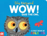 WOW! Said the Owl by Tim Hopgood