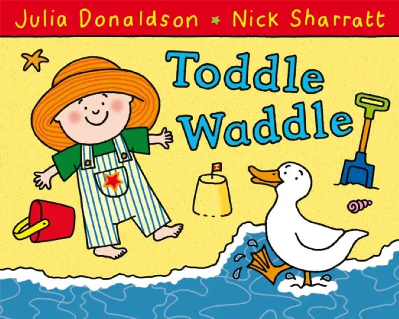 Toddle Waddle by Julia Donaldson
