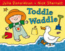 Toddle Waddle by Julia Donaldson