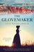 The Glovemaker by Ann Weisgarber