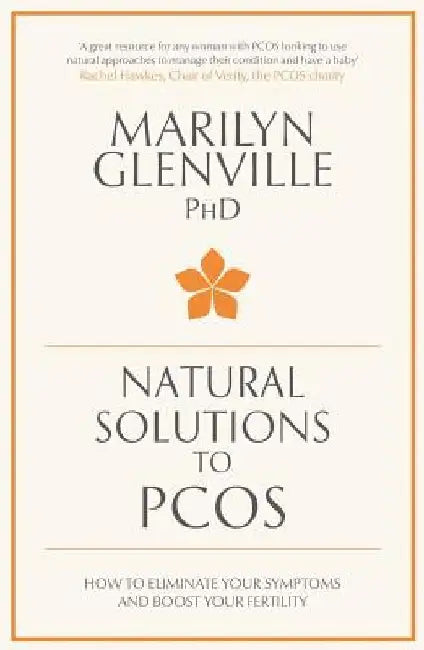 Natural Solutions to PCOS: How to eliminate your symptoms and boost your fertility by Marilyn Glenville