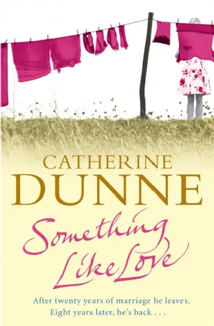 Something Like Love by Catherine Dunne