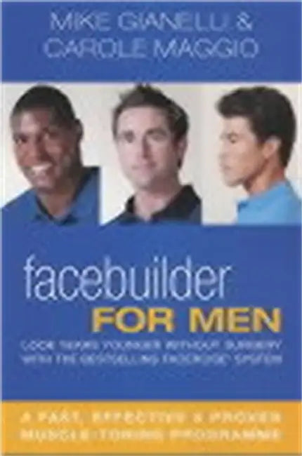 Facebuilder for Men: Look years younger without surgery by Carole Maggio