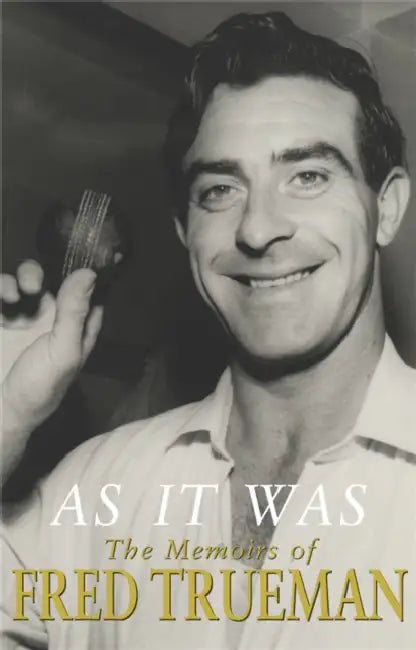 As It Was: The Memoirs by Fred Trueman