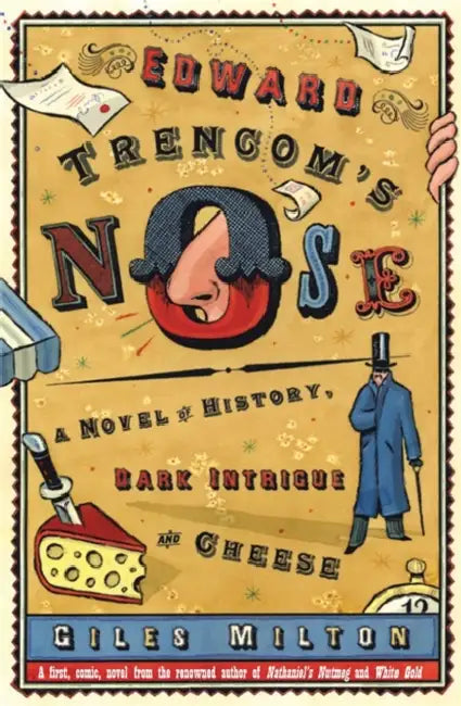 Edward Trencom's Nose: A Novel of History, Dark Intrigue and Cheese by Giles Milton