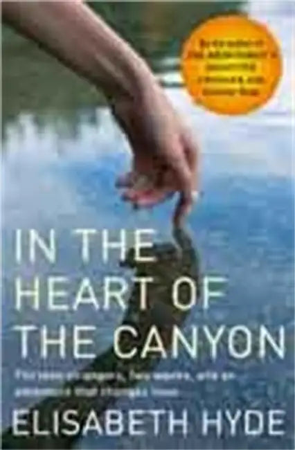 In the Heart of the Canyon by Elisabeth Hyde