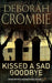 Kissed a Sad Goodbye by Deborah Crombie