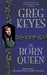 The Born Queen by Greg Keyes
