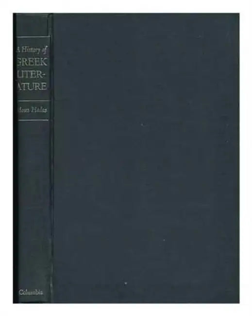 A History of Greek Literature by Moses Hadas
