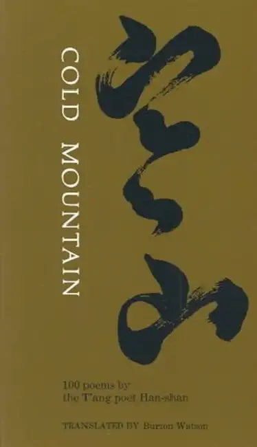 Cold Mountain: One Hundred Poems by the t'Ang Poet Han-Shan by Burton Watson