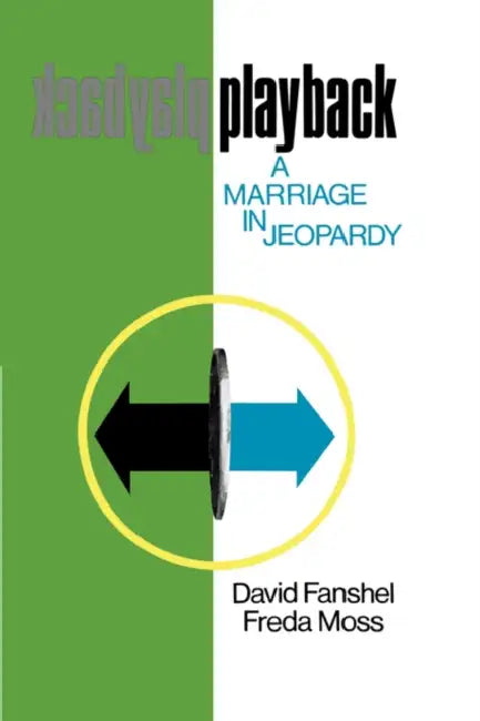 Playback: A Marriage in Jeopardy Examined by David Fanshel, Freda Moss