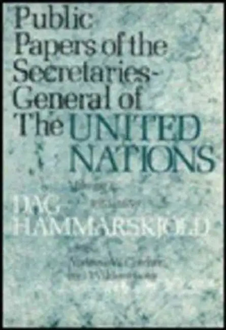 Public Papers of the Secretaries-General of the United Nations: DAG Hammarskjöld, 1953-1956 by Dag Hammarskjöld, Andrew W. Cordier, Wilder Foote