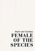 Female of the Species by M. Kay Martin, Barbara Voorhies