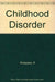 Childhood Disorder--A Psychosomatic Approach by Philip Pinkerton