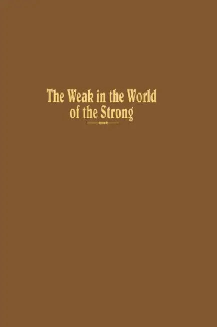 Weak in the World of the Strong: The Developing Countries in the International System by Robert L. Rothstein