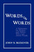 Words on Words: A Dictionary for Writers and Others Who Care about Words by John B. Bremner