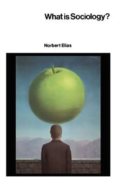 What Is Sociology? by N Elias