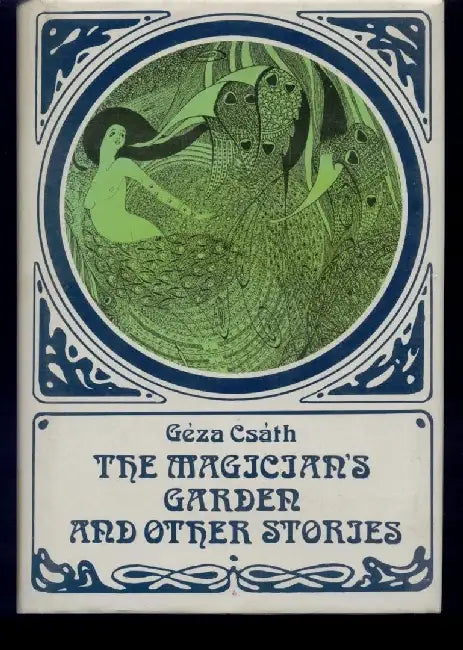 Magician's Garden and Other Stories by Geza Csath