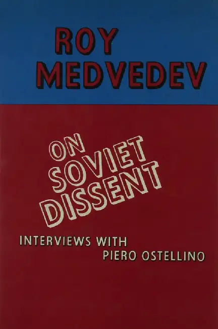 On Soviet Dissent by R Medvedev
