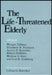 The Life-Threatened Elderly by Margot Tallmer, Lillian G. Kutscher
