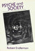 Psyche and Society: Explorations in Psychoanalytic Sociology by Robert Endleman