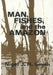 Man, Fishes, and the Amazon by Nigel Smith