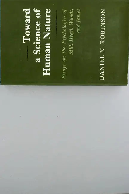 Toward a Science of Human Nature by Daniel N. Robinson