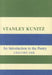 Stanley Kunitz: An Introduction to the Poetry by Gregory Orr