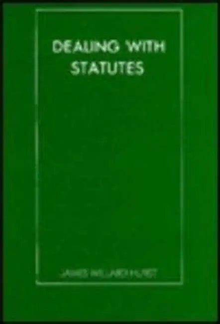 Dealing with Statutes by J. Hurst