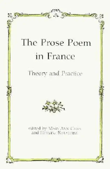 The Prose Poem in France: Theory and Practice by Mary Ann Caws, Hermine Riffaterre