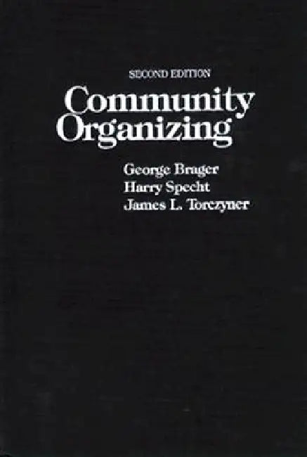 Community Organizing by George Brager, Harry Specht, James Torczyner
