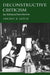 Deconstructive Criticism: An Advanced Introduction by Vincent B. Leitch