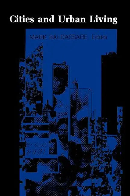 Cities and Urban Living by Mark Baldassare