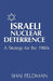 Israeli Nuclear Deterrence: A Strategy for the 1980s by Shai Feldman